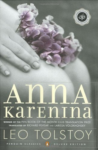 Anna Karenina by Leo Tolstoy (Author), Richard Pevear (Translator), Larissa Volokhonsky (Translator)