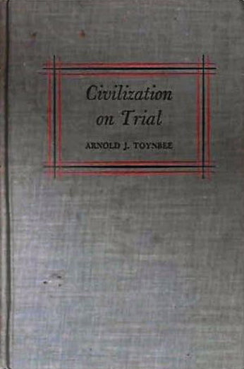 Civilization on Trial by Arnold J. Toynbee (Author)