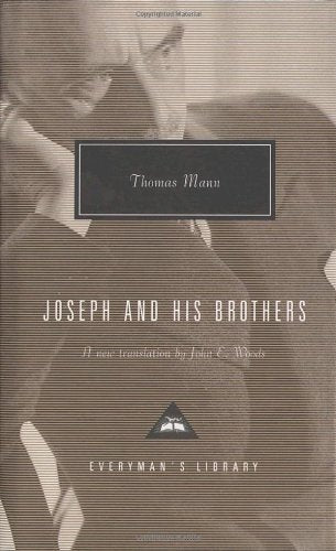Joseph and His Brothers: The Stories of Jacob, Young Joseph, Joseph in Egypt, Joseph the Provider by Thomas Mann  (Author), John E. Woods (Translator)