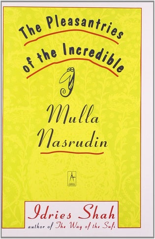 Pleasantries of the Incredible Mullah Nasrudin by Idries Shah (Author)