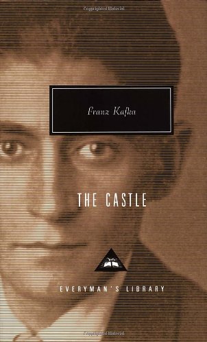The Castle by Franz Kafka  (Author), Willa and Edwin Muir (Translators)