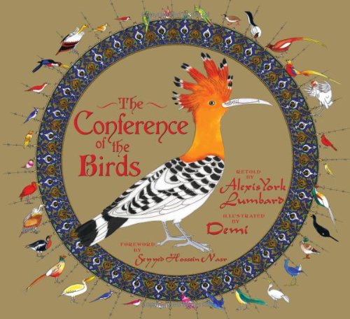 The Conference of the Birds By Alexis York Lumbard  (Adapter), Demi  (Illustrator), Seyyed Hossein Nasr (Foreword)