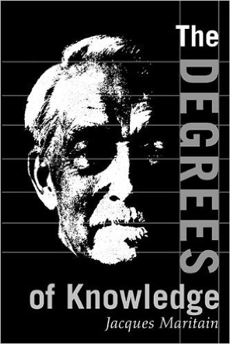 The Degrees of Knowledge by Jacques Maritain  (Author), Ralph M. McInerny (Editor), Gerald B. Phelan (Translator)
