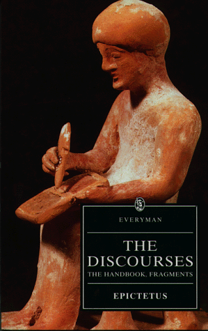The Discourses of Epictetus, The Handbook, Fragments by Epictetus  (Author), Christopher Gill (Editor), Richard Stoneman (Editor), Robin Hard (Translator)