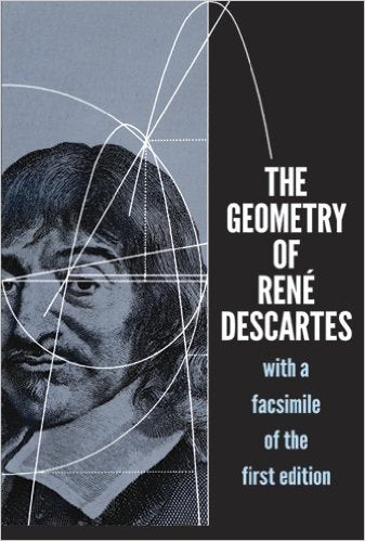 The Geometry of Rene Descartes: with a Facsimile of the First Edition by Rene Descartes (Author), David Eugene Smith (Translator), Marcia L. Latham (Translator)