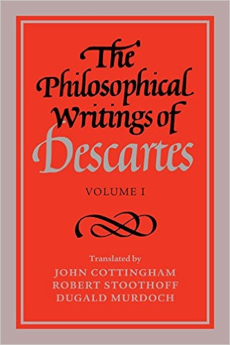 The Philosophical Writings of Descartes' (3 Volumes) by Rene Descartes (Author), John Cottingham  (Translator), Robert Stoothoff (Translator), Dugald Murdoch (Translator)