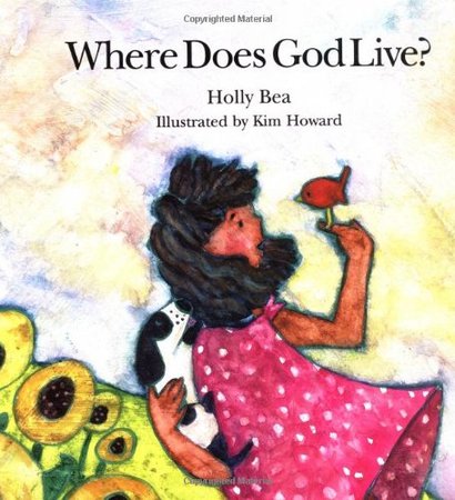 Where Does God Live? by Holly Bea (Author), Kim Howard (Illustrator)