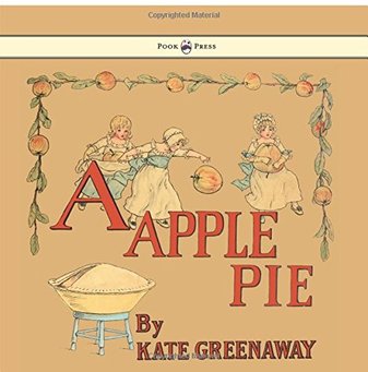A Apple Pie by Kate Greenaway (Author, Illustrator)