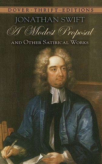 A Modest Proposal and Other Satirical Works by Jonathan Swift  (Author)