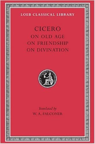Cicero: On Old Age On Friendship On Divination by Cicero (Author), W. A. Falconer (Translator)