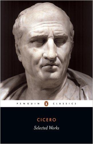 Cicero: Selected Works by Marcus Tullius Cicero  (Author), Michael Grant (Translator, Introduction)