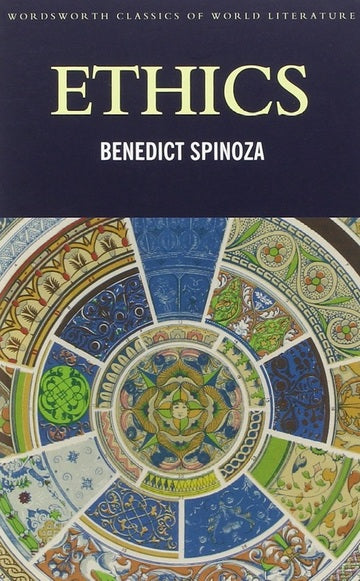 Ethics by Benedictus De Spinoza (Benedict Spinoza) (Author), W.H. White (Translator), A.H. Stirling(Translator), Don Garrett (Introduction)