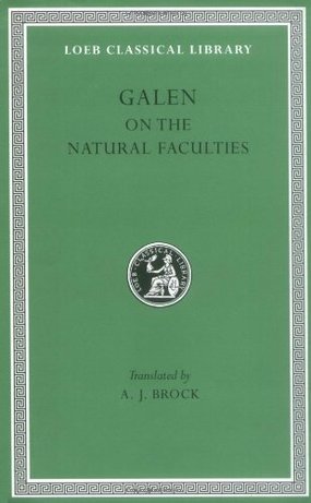 Galen: On the Natural Faculties by Galen (Author), A. J. Brock (Translator)