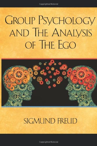 Group Psychology and The Analysis of The Ego by Sigmund Freud  (Author)