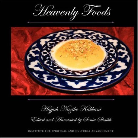 Heavenly Foods by Hajjah Nazihe Adil Kabbani (Author), Shaikh Tourk Sonia (Editor)