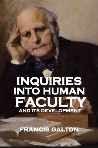 Inquiries into Human Faculty and Its Development by Francis Galton (Author)﻿