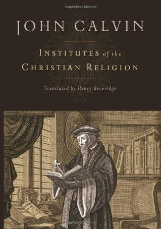 Institutes of the Christian Religion by John Calvin (Author)