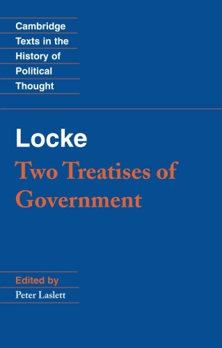 Locke: Two Treatises of Government Student edition by John Locke (Author), Peter Laslett (Editor)
