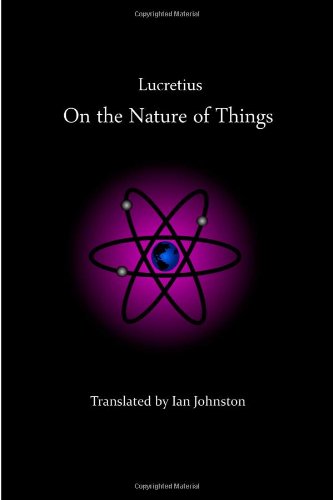 On the Nature of Things by Lucretius (Author), Ian Johnston (Translator), Ian Crowe (Illustrator)