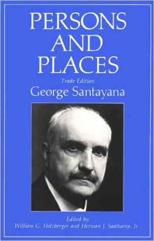 Persons and Places: Critical Edition by George Santayana  (Author), William G. Holzberger (Editor), Herman J. Saatkamp Jr (Editor),Richard C. Lyon (Introduction)
