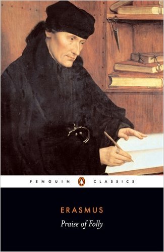 Praise of Folly by Desiderius Erasmus (Author), A. H. T. Levi (Editor, Introduction), Betty Radice (Translator)