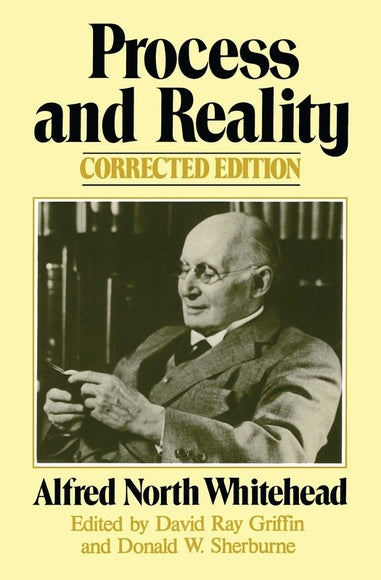 Process and Reality (Gifford Lectures Delivered in the University of Edinburgh During the Session 1927-28) by Alfred North Whitehead (Author)﻿