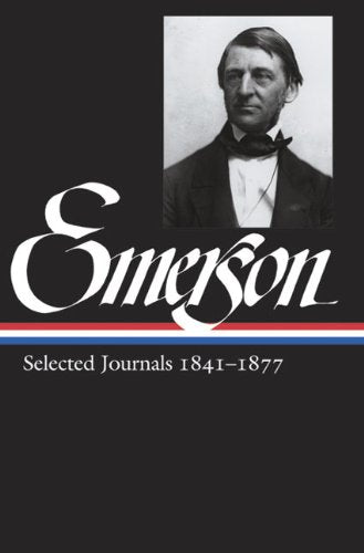 Ralph Waldo Emerson: Selected Journals by Ralph Waldo Emerson  (Author), Lawrence Rosenwald (Editor)