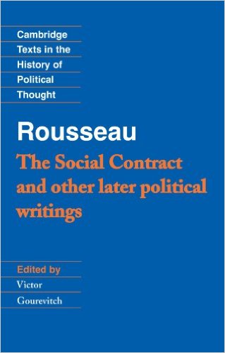 Rousseau: The Social Contract and Other Later Political Writings by Jean-Jacques Rousseau  (Author), Victor Gourevitch (Editor)