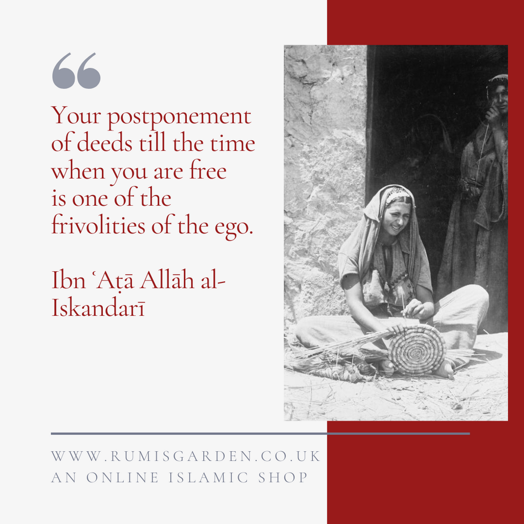 Ibn Ataillah al-Iskandari: Your postponement of deeds