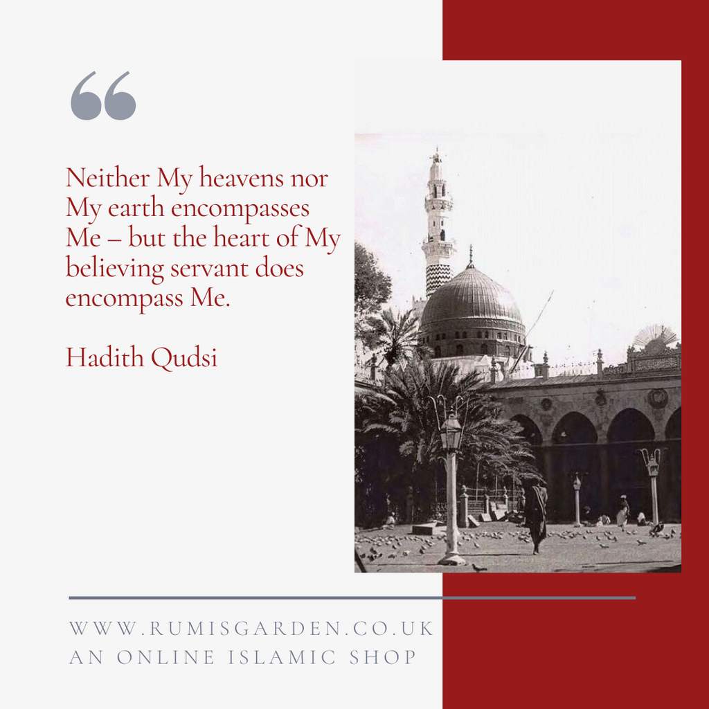 Hadith Qudsi: Neither My heavens nor My earth encompasses Me