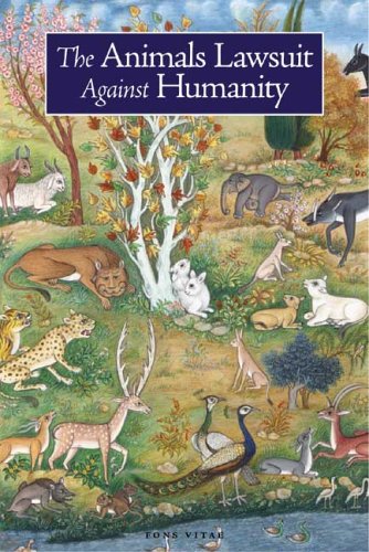 The Animals' Lawsuit Against Humanity: An Illustrated 10th Century Iraqi Ecological Fable by Ikhwan al-Safa (Author), Rabbi Dan Bridge (Author), Rabbi Kalonymus (Author), Umm Kulthum (Illustrator), Rabbi Anson Laytner (Translator)