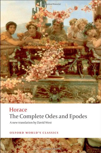 The Complete Odes and Epodes by Horace  (Author), David West (Translator)