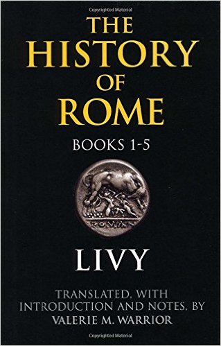 The History of Rome, Books 1-5 by Livy  (Author), Valerie M. Warrior (Translator)