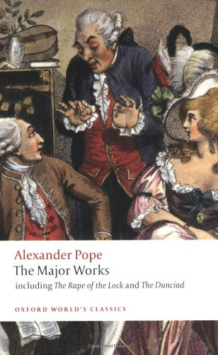 The Major Works by Alexander Pope (Author), Pat Rogers (Editor)