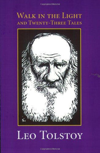 Walk in the Light and Twenty-Three Tales by Leo Nikolayevich Tolstoy (Author)