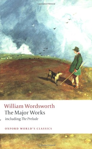 William Wordsworth: The Major Works: including The Prelude by William Wordsworth  (Author), Stephen Gill (Editor)